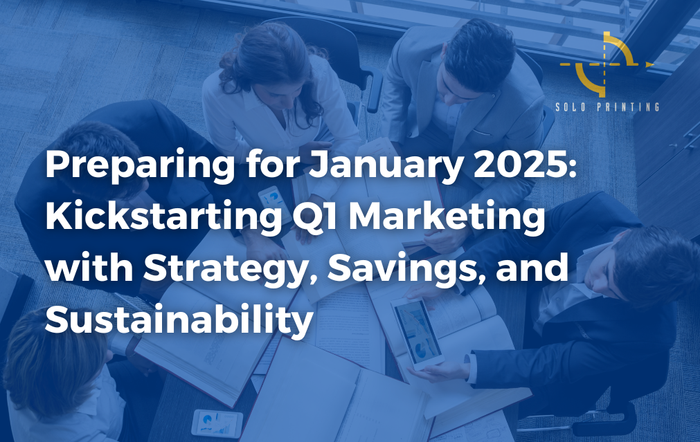 Preparing for January 2025: Kickstarting Q1 Marketing with Strategy, Savings, and Sustainability