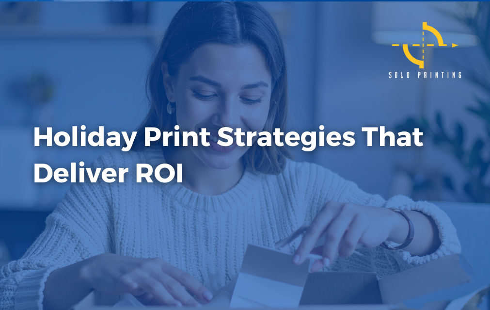 Holiday Print Strategies That Deliver ROI